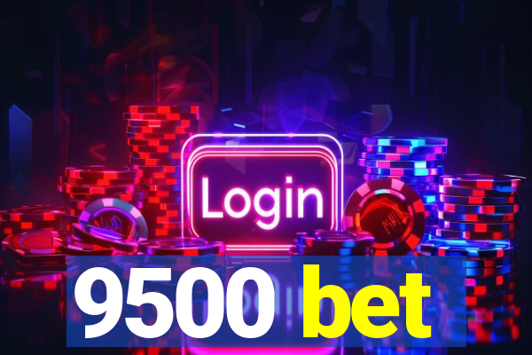 9500 bet